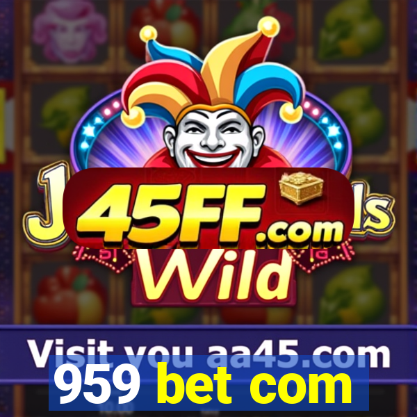 959 bet com